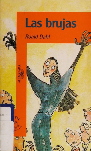 Roald Dahl: Las brujas (Spanish language, 1993, Ediciones Alfaguara)