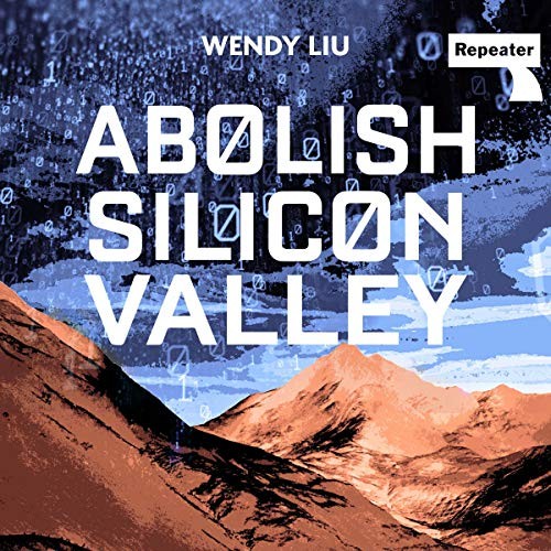 Wendy Liu: Abolish Silicon Valley (AudiobookFormat, Audible, Watkins Publishing)