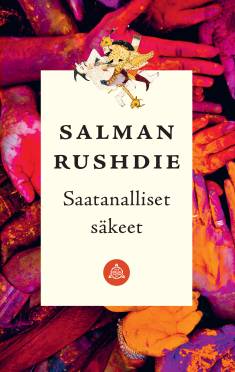 Salman Rushdie: Saatanalliset säkeet (Hardcover, Finnish language, 2020, Werner Söderström Osakeyhtiö)