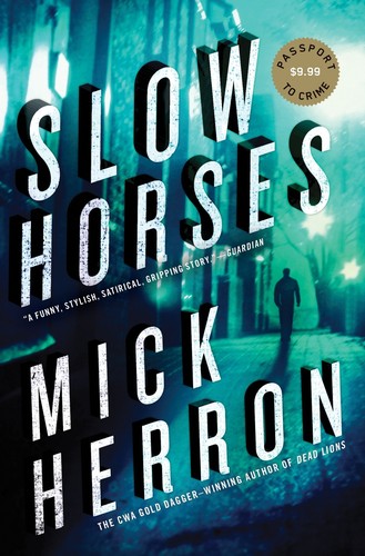 Mick Herron: Slow Horses (2010, Soho Constable)