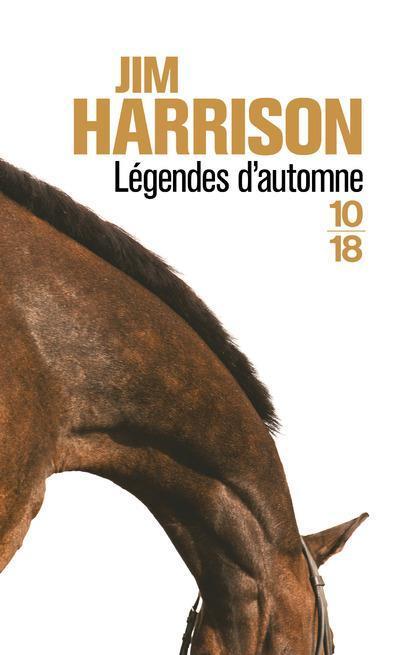 Jim Harrison: Légendes d'automne (French language, 10/18)