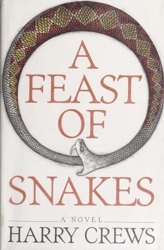 Harry Crews: A feast of snakes (1976, Atheneum)