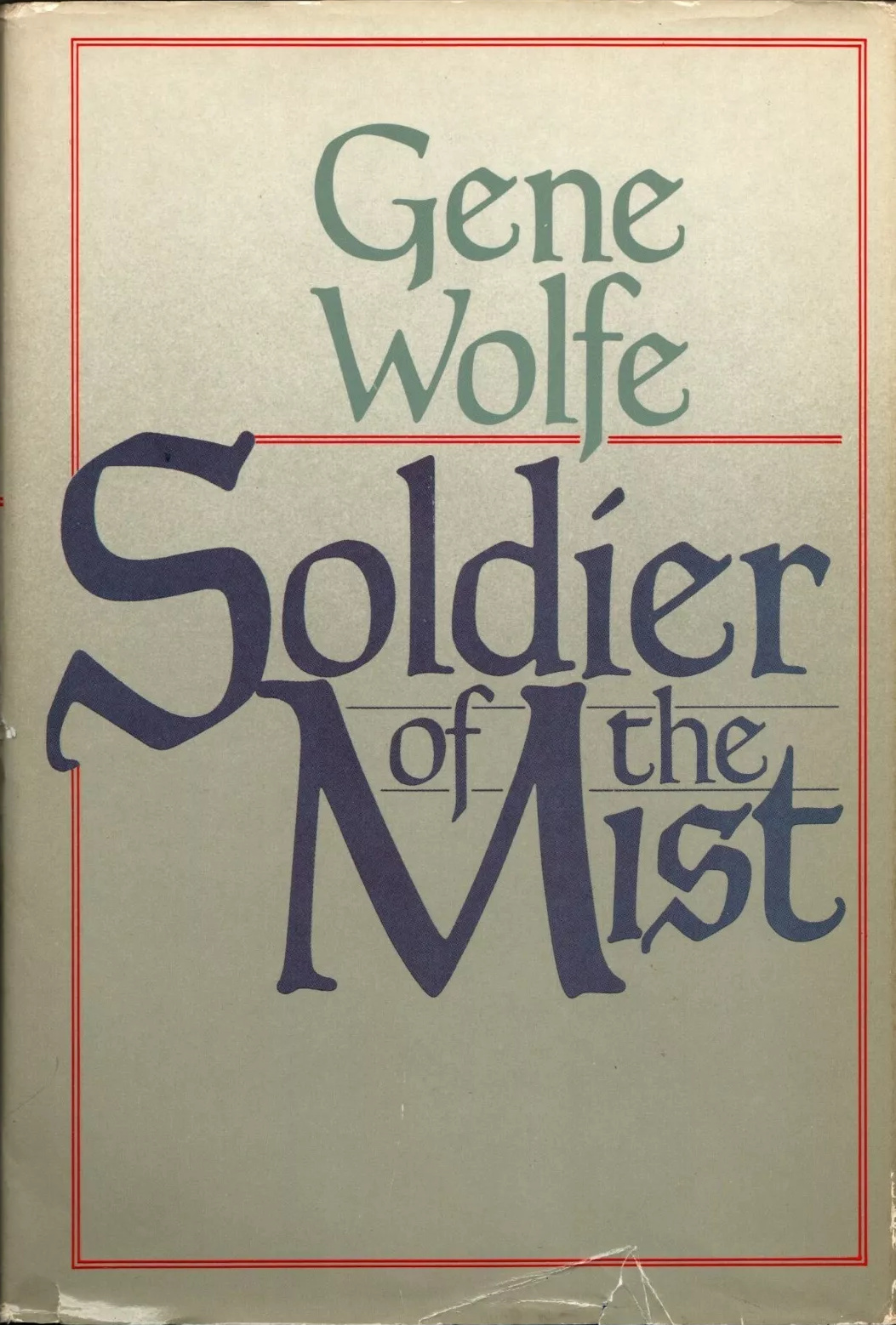Gene Wolfe: Soldier of the Mist (Hardcover, 1986, Tor)