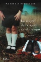 Audrey Niffenegger: La mujer del viajero en el tiempo (Hardcover, Spanish language, Random House Mondadori, S.A. (Grijalbo))