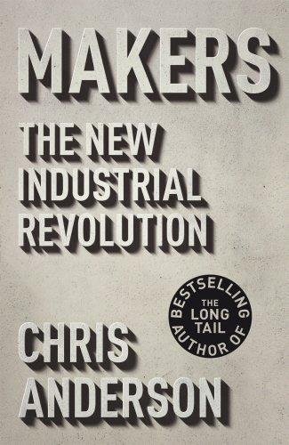 Chris Anderson: Makers: The New Industrial Revolution (2012)