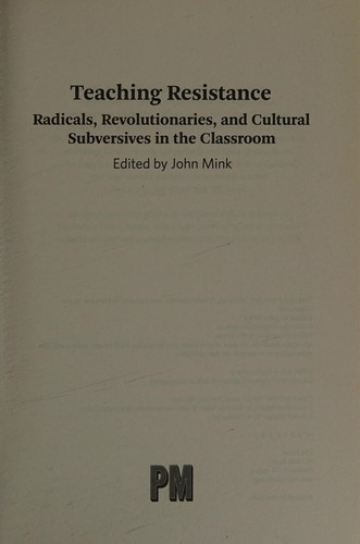 John Mink: Teaching Resistance (2019, PM Press)