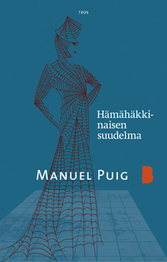 Alf Rehn, Manuel Puig: Hämähäkkinaisen suudelma (Hardcover, Finnish language, 2009, Teos)