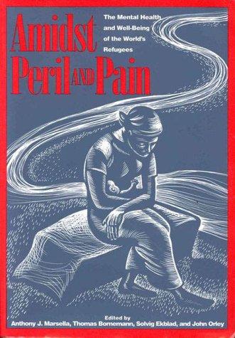 Anthony J. Marsella, John Orley: Amidst Peril and Pain (Paperback, American Psychological Association (APA), Amer Psychological Assn)