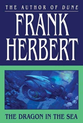 Frank Herbert: The Dragon in the Sea (2008, Tor Books)