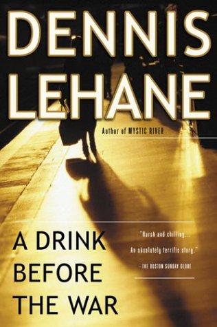 Dennis Lehane: A Drink Before the War (Harvest Books)