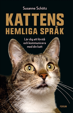 Susanne Schötz: Kattens hemliga språk (Swedish language, 2019, Forum)