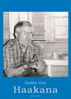 Markku Varis: Haakana (Hardcover, suomi language, Atrain & Nord)