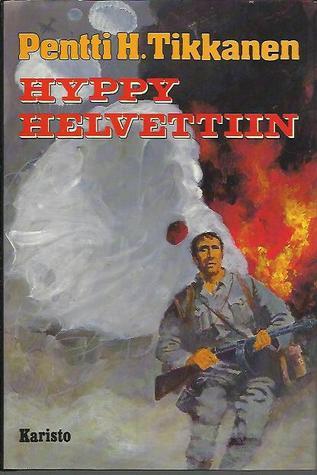 Pentti H. Tikkanen: Hyppy helvettiin (Hardcover, suomi language, 1986, Karisto)