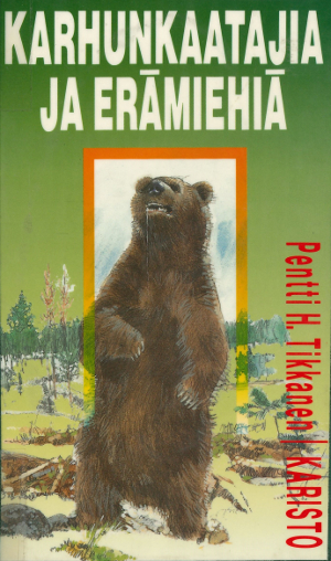 Karhunkaatajia ja erämiehiä (Hardcover, suomi language, 1993, Karisto)