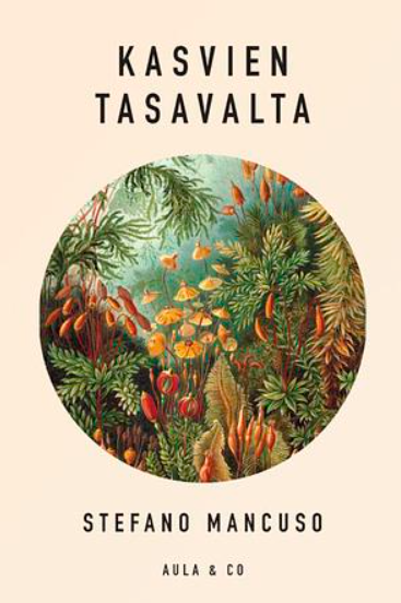 Stefano Mancuso: Kasvien tasavalta (Hardcover, Finnish language, 2022, Aula & Co)