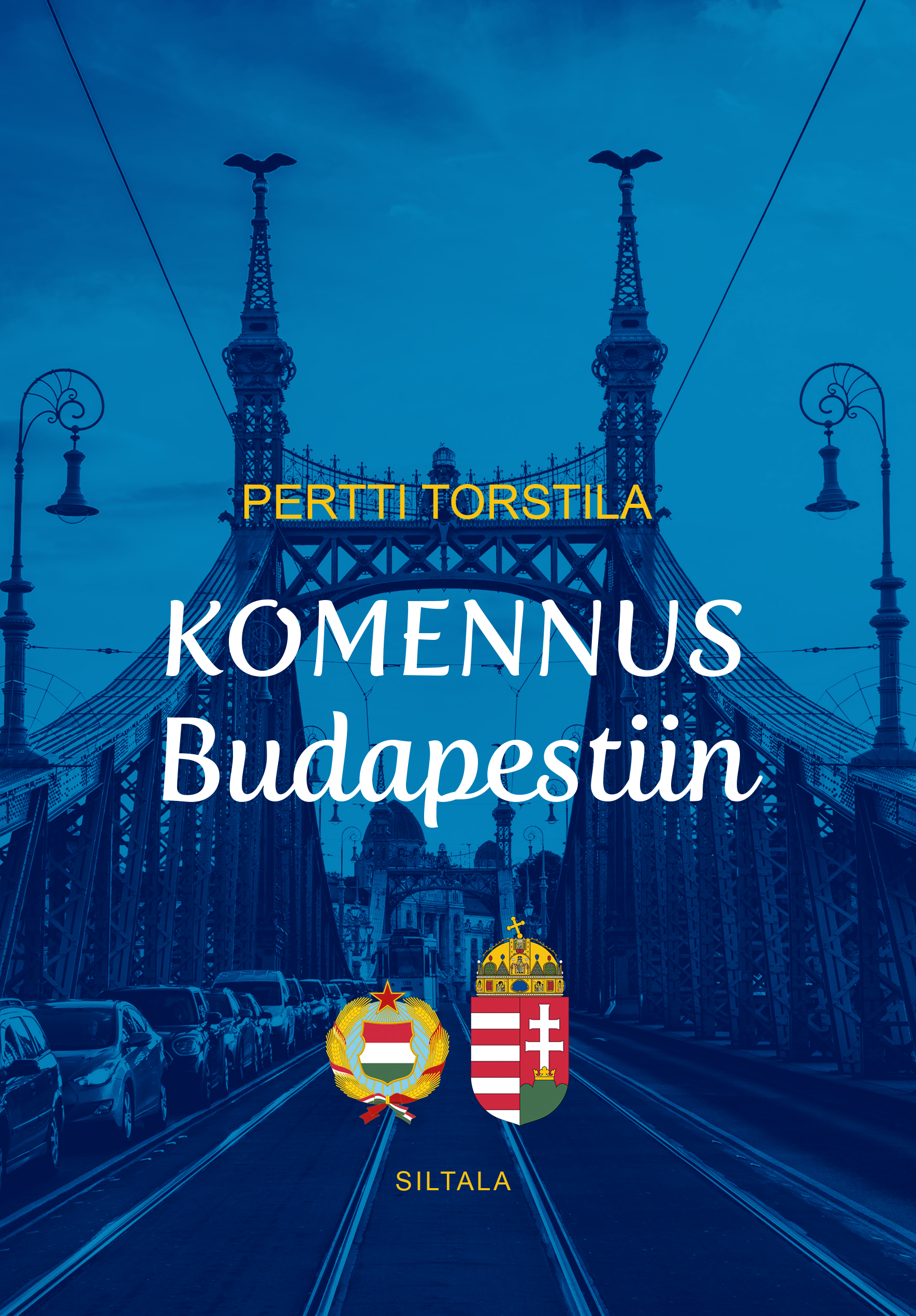 Pertti Torstila: Komennus Budapestiin (Hardcover, suomi language, Siltala)