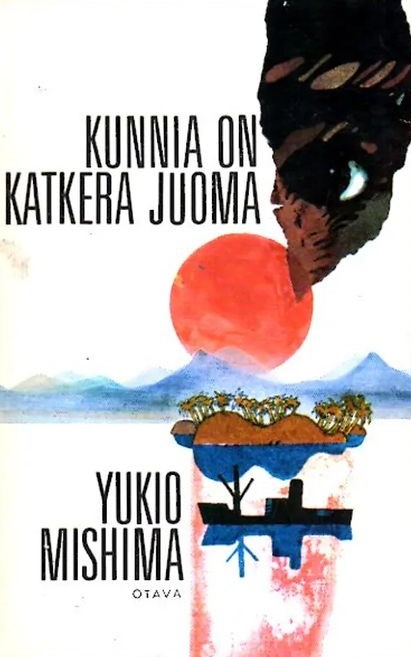 Yukio Mishima: Kunnia on katkera juoma (Hardcover, Finnish language, 1971, Otava)