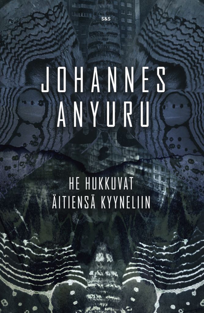 Johannes Anyuru: He hukkuvat äitiensä kyyneliin (EBook, Finnish language, 2018, S&S)