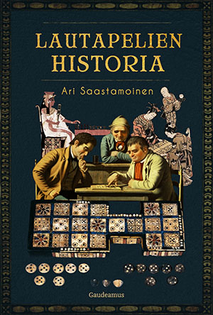Ari Saastamoinen: Lautapelien historia (Hardcover, suomi language, Gaudeamus)