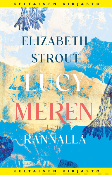 Elizabeth Strout: Lucy meren rannalla (Hardcover, Finnish language, 2023, Tammi)