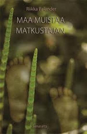 Riikka Palander: Maa muistaa matkustajan (Paperback, suomi language, 2010, Sanasato)