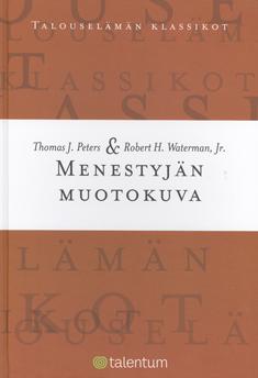 Thomas J. Peters, Robert H. Waterman Jr.: Menestyjän muotokuva (Hardcover, suomi language, 2007, Talentum)