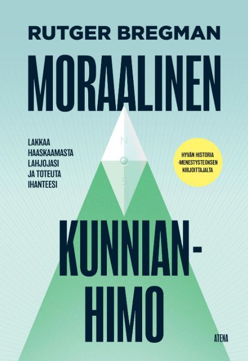 Rutger Bregman: Moraalinen kunnianhimo (Hardcover, Finnish language, 2024, Atena)