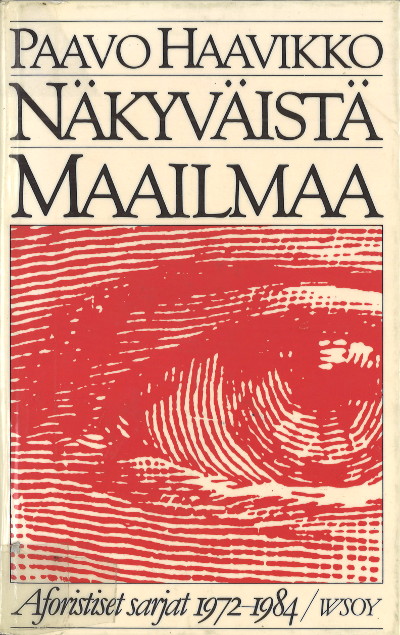 Paavo Haavikko: Näkyväistä maailmaa (Hardcover, suomi language, WSOY)