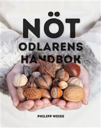 Philipp Weiss: Nötodlarens handbok (Hardcover, Hälsingbo Skogsträdgård HB)