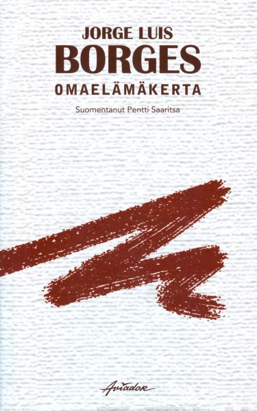 Jorge Luis Borges: Omaelämäkerta 1899-1970 (Paperback, Finnish language, 2018, Aviador)