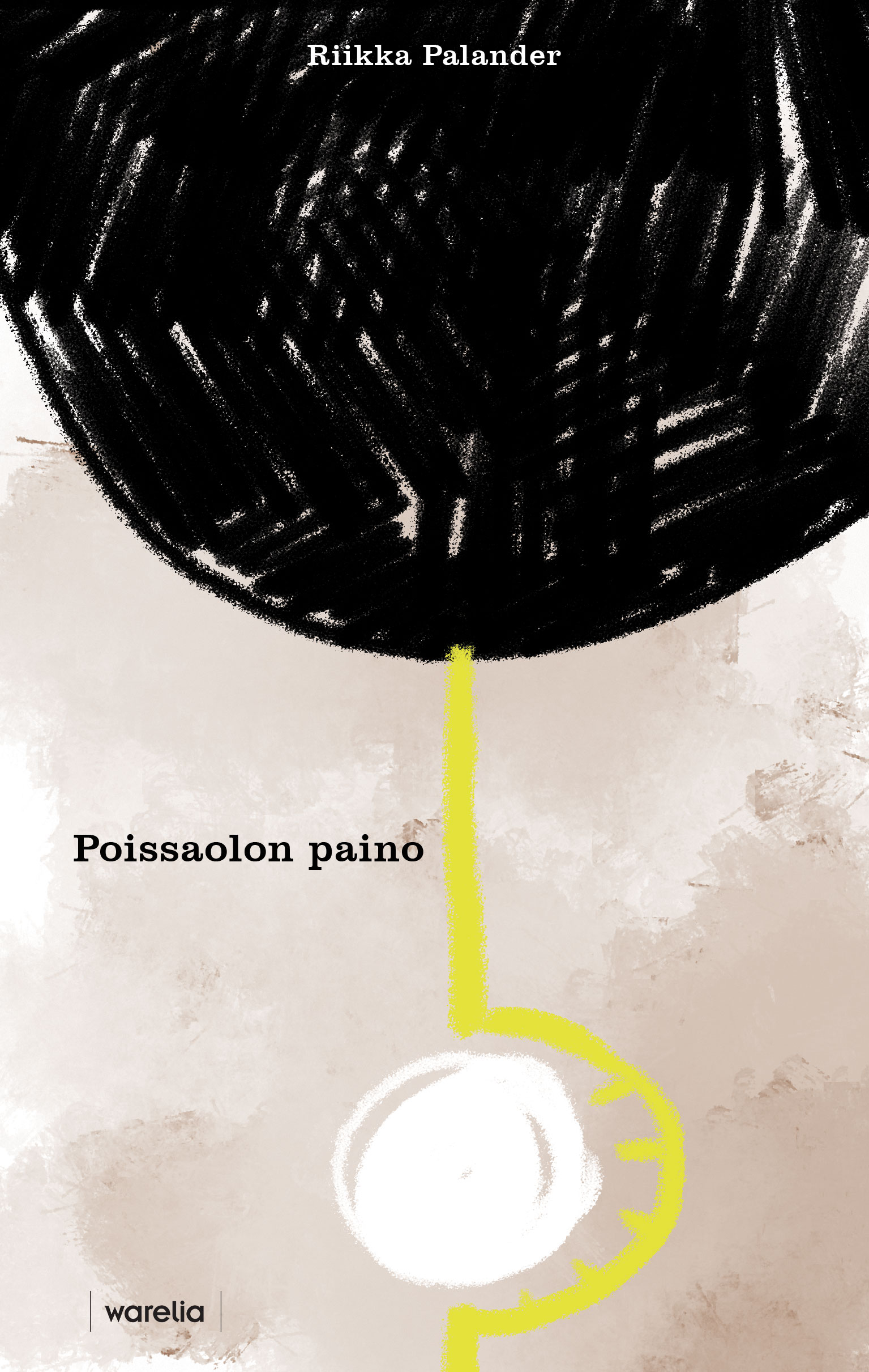 Riikka Palander: Poissaolon paino (Paperback, suomi language, 2022, Warelia)