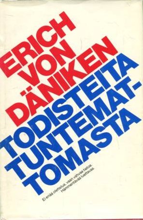 Erich von Däniken, Elina Suhonen: Todisteita tuntemattomasta (Hardcover, Finnish language, 1978, Uusi kirjakerho)