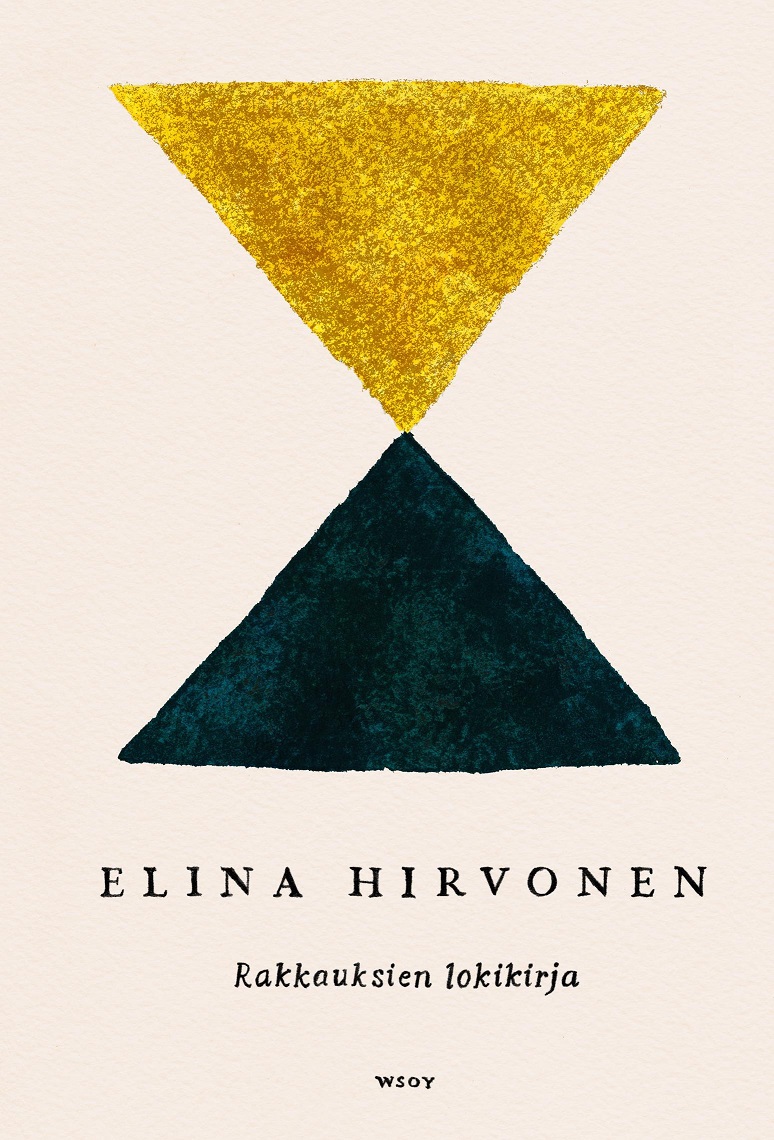 Elina Hirvonen: Rakkauksien lokikirja (Hardcover, Finnish language, 2023, WSOY)
