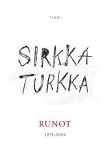 Sirkka Turkka: Runot (Hardcover, suomi language, Tammi)