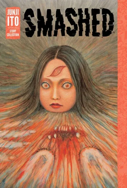 Junji Ito, Jocelyne Allen: Smashed (Hardcover, 2019, VIZ Media LLC)