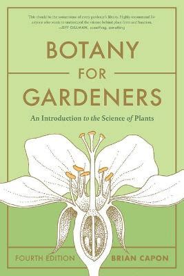 Brian Capon: Botany for Gardeners, Fourth Edition (2022, Timber Press, Incorporated)