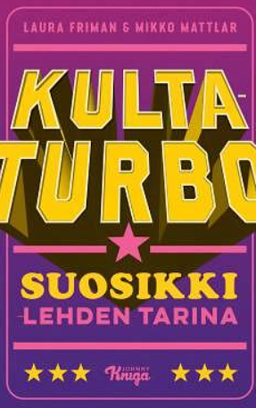 Laura Friman, Mikko Mattlar: Kultaturbo (Hardcover, Finnish language, 2024, Johnny Kniga)