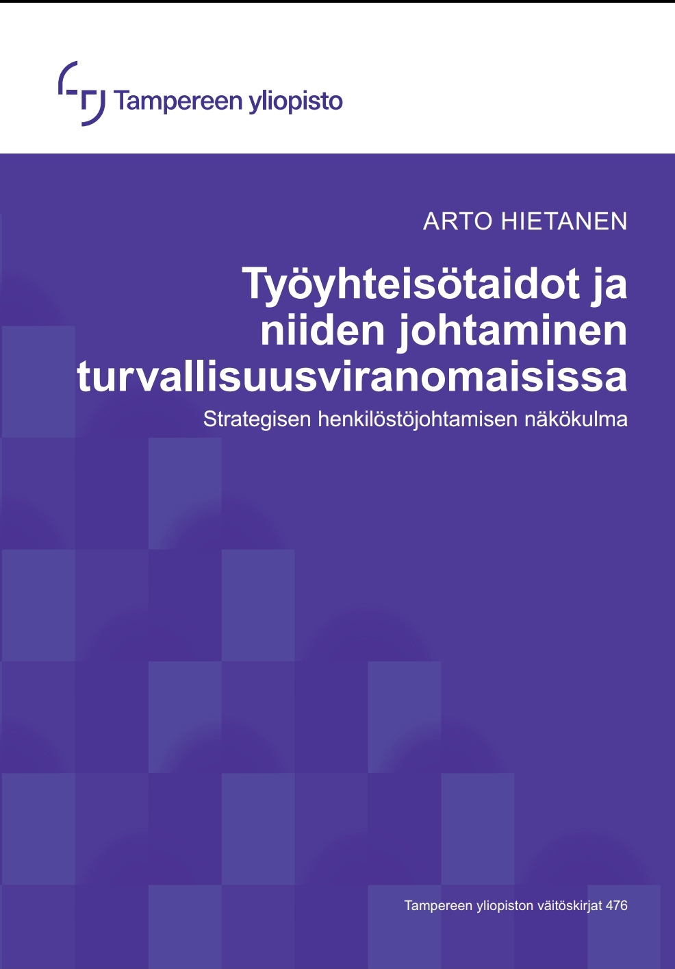 Työyhteisötaidot ja niiden johtaminen turvallisuusviranomaisissa (EBook, suomi language, Tampereen yliopisto)